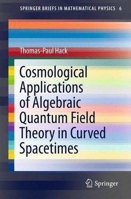 Cosmological Applications of Algebraic Quantum Field Theory i... - 9783319218939