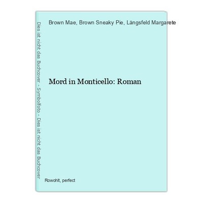 Mord in Monticello: Roman Rita Mae, Brown, Brown Sneaky Pie und Längsfeld Margar