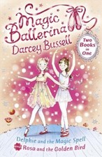 Delphie and the Magic Spell / Rosa and the Golden Bird (2-in-1) (Magic Ballerin