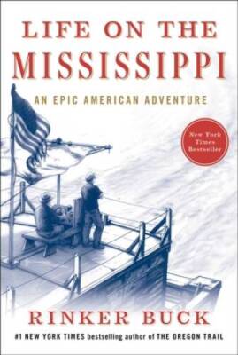 Life on the Mississippi: An Epic American Adventure - Hardcover - VERY GOOD