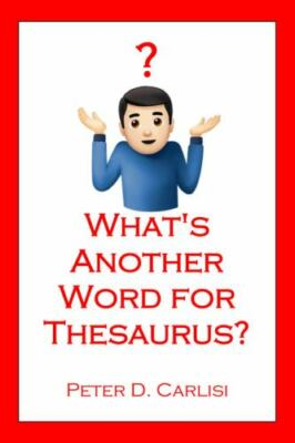#ad What#x27;s Another Word for Thesaurus? Peter D. Carlisi Very Good Book $75.29