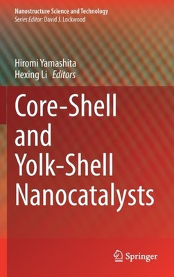 Yamashita - Core-Shell and Yolk-Shell Nanocatalysts - New hardback or  - X555z