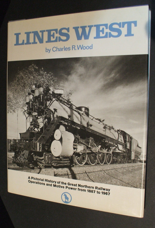 Lines West Great Northern Railway Operations & Motive Power 1887-1967 book Wood