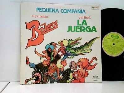 Al Principio Boleros Y Al Final La Juerga La Pequeña Compañía: