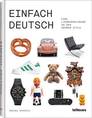 Einfach Deutsch: Eine Liebeserklärung an den German Style Michael Köckritz