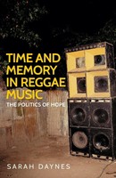 Time And Memory In Reggae Music The Politics Of Hope Sarah Daynes Taschenbuch