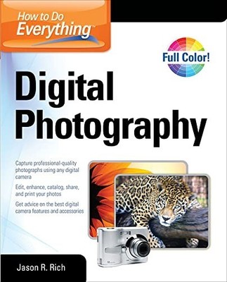 How to Do Everything Digital Photogr..., Rich, Jason R.