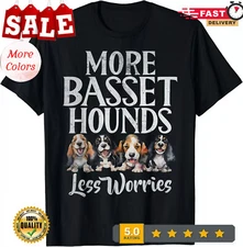 More Basset Hounds less Worries Basset Hound Gift Unisex T-Shirt