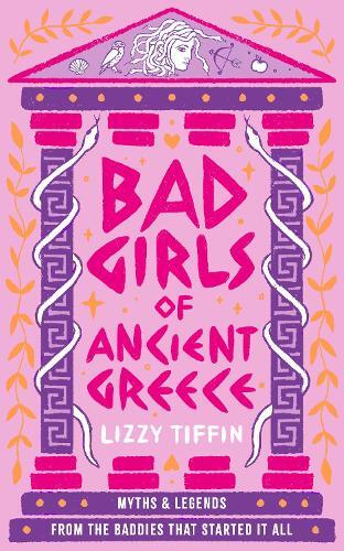Lizzy Tiffin Bad Girls of Ancient Greece (Copertina rigida)