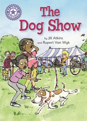 Reading Champion: The Dog Show | Independent Reading Purple 8 | Franklin Watts
