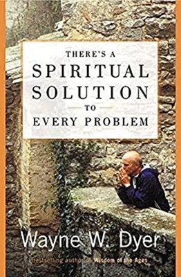 There's a Spiritual Solution to Every Problem Paperback Wayne W.