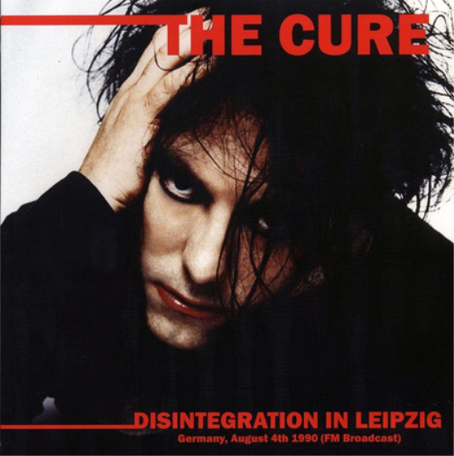 The Cure Disintegration in Leipzig: Germany, August 4th 1990 (FM Broa (Vinyl LP)