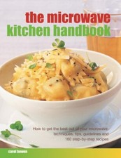The Microwave Kitchen Handbook: How to Get the Best Out of Your 