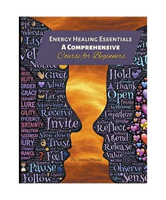 Energy Healing Essentials: A Comprehensive Course for Beginners, Prasad, Vineeta