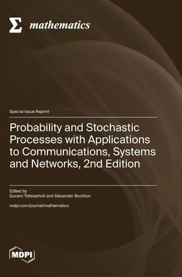 Probability and Stochastic Processes with Applications to Communications,...
