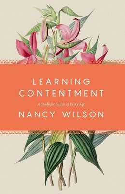 Learning Contentment: A Study Guide for Women, Devotional Workboo