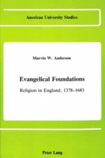 Evangelical Foundations: Religion in England, 1378-1683 (American University Stu