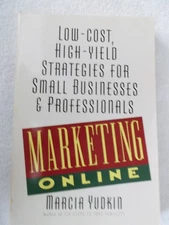 Marketing On-Line : Low-Cost, High-Yield Strategies for Small Businesses signed