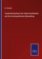 TaschenwöRterbuch Der Kinder-Krankheiten Und Ihre HomöOpathische Behandlung Buch