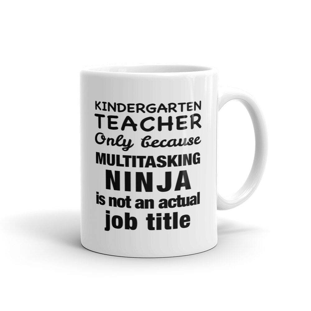 Kindergarten Teacher Mug - Multitasking Ninja Coffee Cup for Educators