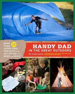 Handy Dad in the Great Outdoors,Todd Davis