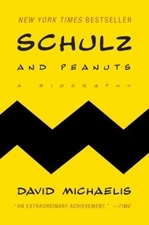 Schulz and Peanuts : A Biography Paperback David Michaelis