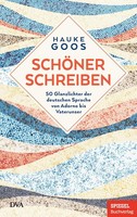 SchöNer Schreiben: 50 Glanzlichter Der Deutschen Sprache Von Adorno Bis