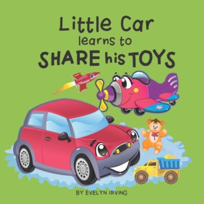 Irving - Little Car learns to Share his Toys - New paperback or softba - X555z