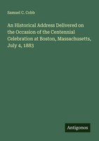 Samuel C. Cobb | An Historical Address Delivered On The Occasion Of The...