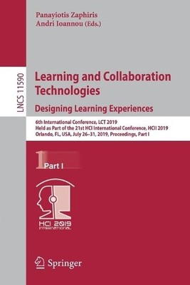 Learning and Collaboration Technologies. Designing Learning E... - 9783030218133