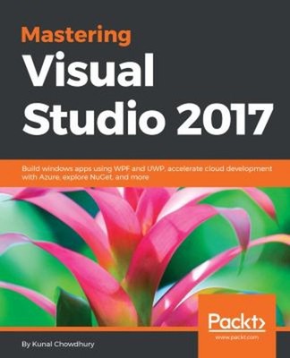 Mastering Visual Studio 2017 Paperback Kunal Chowdhury