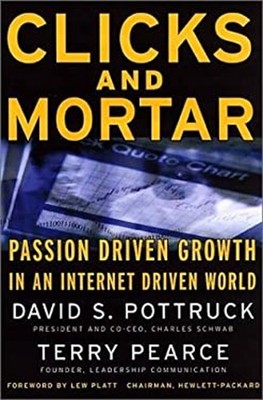 Clicks and Mortar : Passion-Driven Growth in an Internet-Driven W