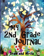 My 2nd Grade Journal - Draw and Write: Back to School Notebook or Journal for Ki
