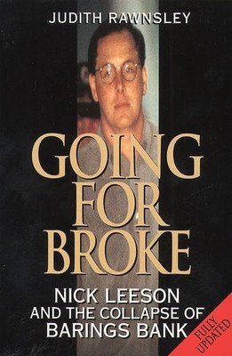 Going for Broke: Nick Leeson and th..., Rawnsley, Judit
