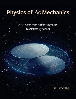 The Physics of Delta-C Mechanics: A Feynman Path Action Approach to Particle Dyn