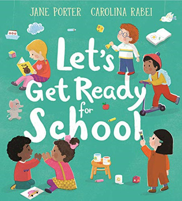 Let?s Get Ready for School - Porter, Jane