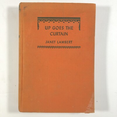 Up Goes The Curtain Janet Lambert A Penny Parrish Story C 1946 Hardback