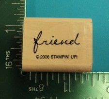 Stampin Up FRIEND Saying / Word Rubber Stamp