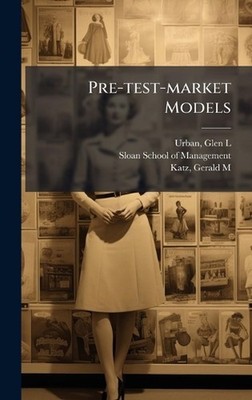 Pre-test-market Models by Glen L. Urban Hardcover Book