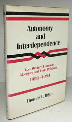 Autonomy and Interdependence: U.S.-Western European Monetary and Trade Relations