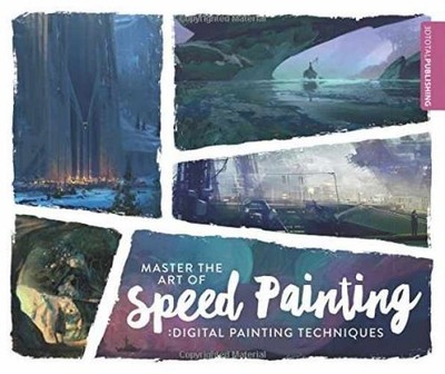 Master the Art of Speed Painting: - Paperback, by 3dtotal Publishing - Very Good