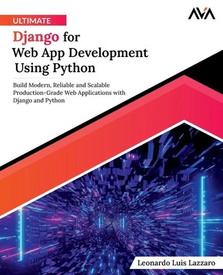 Ultimate Django for Web App Development Using Python | Leonardo Luis Lazzaro