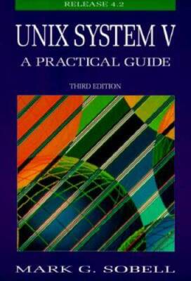 UNIX System V: A Practical Guide (3rd Edition) - Paperback - VERY GOOD