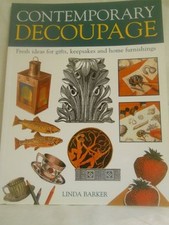 Contemporary Decoupage: Fresh Ideas for Gifts, Keepsakes and Home Furnishings B