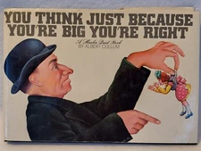 VTG You Think Just Because You're Big You're Right Book Albert Cullum Illust HC
