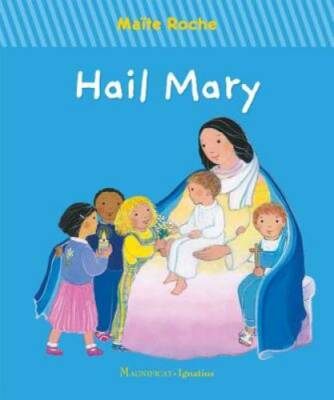 Hail Mary - Board book By Roche, MaÃ¯te - GOOD