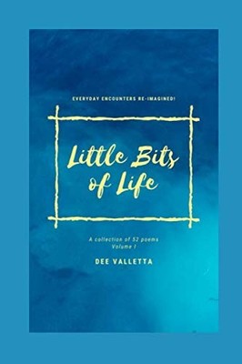 Little Bits of Life: Volume I,Valletta, Dee Dee Valletta,
