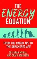 The Energy Equation: From the Naked Ape to the , Myhill, Robinson..