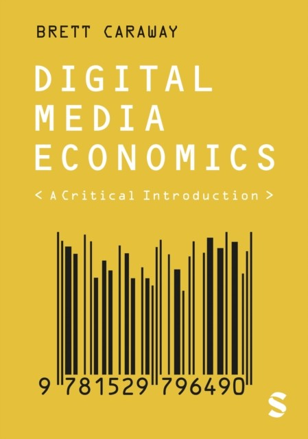 Digital Media Economics: A Critical Introduction by Brett Caraway PAPERBACK
