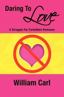 William Carl | Daring To Love | Taschenbuch | Englisch (2009) | Xlibris